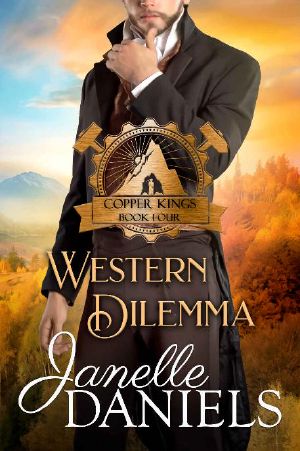 [Copper Kings 04] • Western Dilemma · A Miners to Millionaires Story (Copper Kings Book 4)